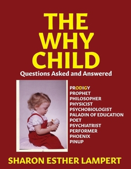 The Why Child: Questions Asked and Answered: GENIUS: GIFT OF DIVINE RELEVATION