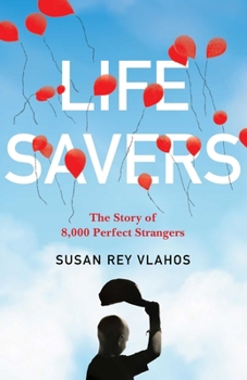 Life Savers: The Story of 8,000 Perfect Strangers