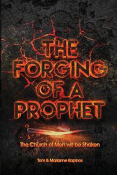 Paperback The Forging of a Prophet: The Church of Men will be Shaken Book