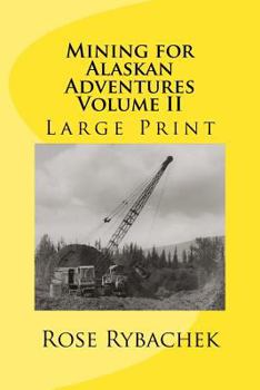 Paperback Mining for Alaskan Adventures Volume II Book