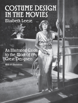Paperback Costume Design in the Movies: An Illustrated Guide to the Work of 157 Great Designers Book