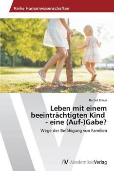 Paperback Leben mit einem beeinträchtigten Kind - eine (Auf-)Gabe? [German] Book