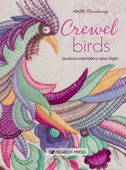 Paperback Crewel Birds: Jacobean Embroidery Takes Flight Book