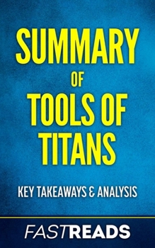 Paperback Summary of Tools of Titans: Includes Key Takeaways Book