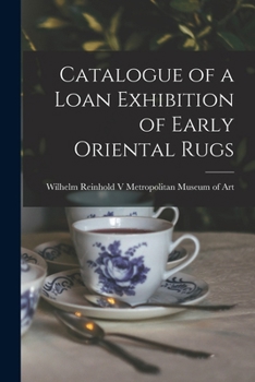 Paperback Catalogue of a Loan Exhibition of Early Oriental Rugs Book