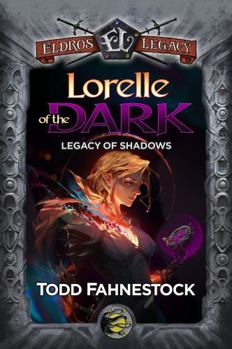 Hardcover Lorelle of the Dark: Legacy of Shadows (Eldros Legacy) Book