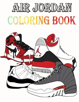 Paperback Air Jordan Coloring Book: Coloring Book for Adults and Kids Book