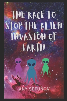 Paperback The Race to Stop the Alien Invasion of Earth Book