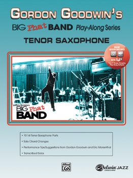 Paperback Gordon Goodwin's Big Phat Play Along: Tenor Saxophone, Book & Digital Audio Book