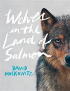 Hardcover Wolves in the Land of Salmon Book