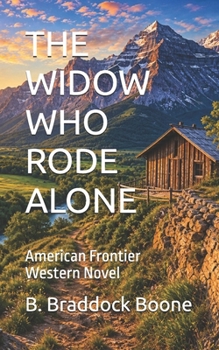 Paperback The Widow Who Rode Alone: American Frontier Western Novel Book