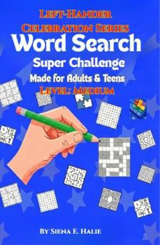 Paperback Word Search Super Challenge-Level Medium: Left-Hander Celebration Series-Made for Adults and Teens Book