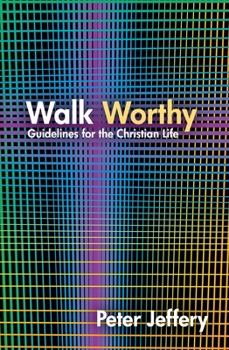 Paperback Walk Worthy: Guidelines for the Christian Faith Book