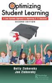 Hardcover Optimizing Student Learning: A Lean Systems Approach to Improving K-12 Education, Second Edition Book