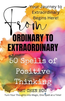 Paperback From Ordinary to Extraordinary- 50 Spells of Positive Thinking Book