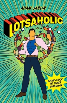 Paperback Lotsaholic: From a Sick to Sober Superman Book