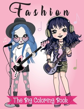 Fashion Coloring Book: Over 300 Fun and Stylish Fashion and Beauty Coloring Pages for Girls, Kids, Teens and Women With Gorgeous Fun Fashion Style & Other Cute Designs