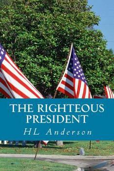 Paperback The Righteous President: A Political Fantasy Book