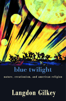 Paperback Blue Twilight: Nature, Creationism, and American Religion Book