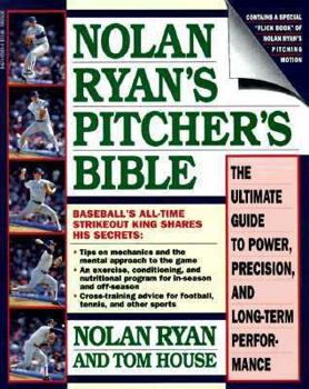 Hardcover Nolan Ryan's Pitcher's Bible: The Ultimate Guide to Power, Precision, and Long-Term Performance Book