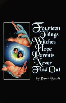 Paperback Fourteen Things Witches Hope Parents Never Find Out Book