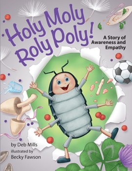 Paperback Holy Moly Roly Poly!: A Story of Awareness and Empathy Book