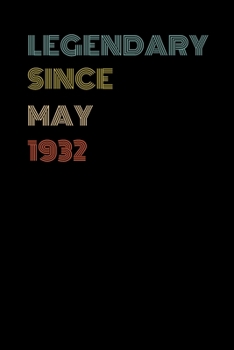 Legendary Since May 1932 - Birthday Gift For 87 Year Old Men and Women Born in May 1932: Blank Lined Retro Journal Notebook, Diary, Vintage Planner