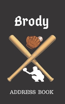 Brody: Address Book for Kids who Love Baseball Personalized with your Boy's Name (Contact Information)