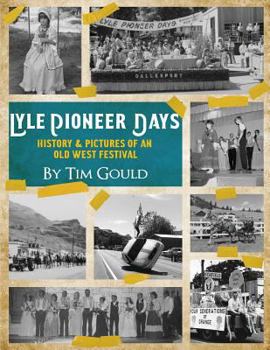 Paperback Lyle Pioneer Days (in Black & White): History & Pictures of an Old West Festival Book