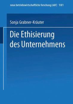 Paperback Die Ethisierung Des Unternehmens: Ein Beitrag Zum Wirtschaftsethischen Diskurs [German] Book