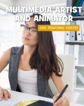 Multimedia Artist and Animator - Book  of the Cool Vocational Careers