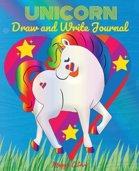 Paperback UNICORN Draw and Write Journal: Notebook and Diary for Girls - Ages 7-12, Daily Planner, Bucket List, Daily Notes, Writing Journal, Doodling, Sketchin Book