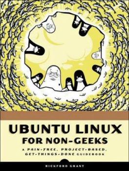 Paperback Ubuntu Linux for Non-Geeks: A Pain-Free, Project-Based, Get-Things-Done Guidebook Book