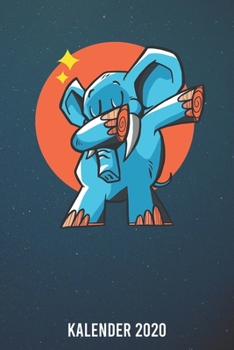 Paperback Kalender 2020: Elefant Dab A5 Kalender Planer f?r ein erfolgreiches Jahr - 110 Seiten [German] Book