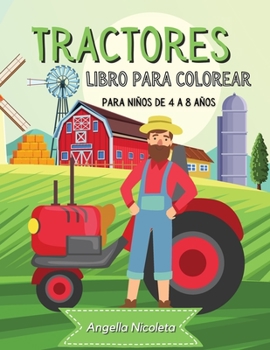 Paperback Tractores Libro para colorear para ni?os de 4 a 8 a?os: Tractor Libro para colorear para ni?os y ni?as - Dise?os de tractores divertidos [Spanish] Book