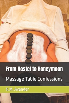 Paperback From Hostel to Honeymoon: Massage Table Confessions Book