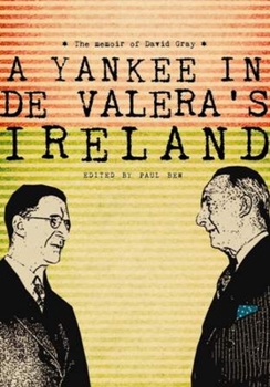 Paperback A Yankee in de Valera's Ireland: The Memoir of David Gray Book