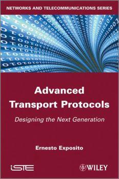 Hardcover Advanced Transport Protocols: Designing the Next Generation Book