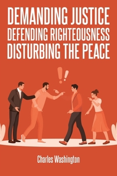 Paperback Demanding Justice Defending Righteousness Disturbing the Peace Book