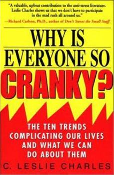 Paperback Why is Everyone So Cranky?: The Ten Trends Complicating Our Lives and What We Can Do about Them Book