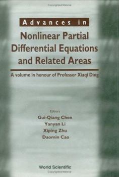 Hardcover Advances in Nonlinear Partial Differential Equations and Related Areas: A Volume in Honor of Prof Xia Book