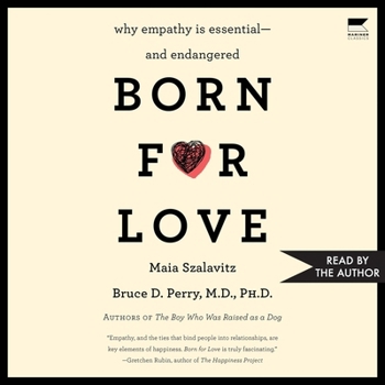 Audio CD Born for Love: Why Empathy Is Essential--And Endangered Book