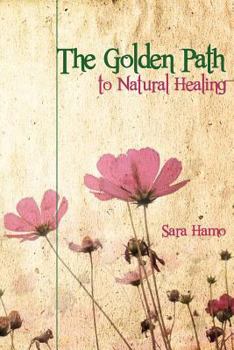 Paperback The Golden Path to Natural Healing Book