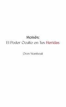 Paperback Moisés: El Poder Oculto en Tus Heridas (Spanish Edition) [Spanish] Book