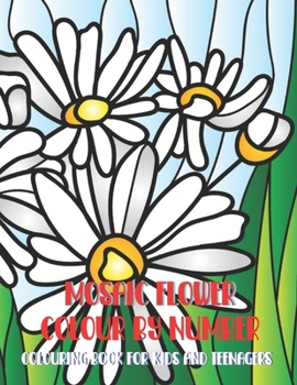 Paperback MOSAIC FLOWER Colour By Number: 35 Large Print Unique Mosaic Colour By Number Design for drawing and colouring Stress Relieving for Kids Relaxation Cr Book