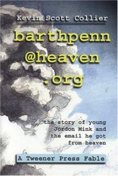 Paperback Barthpenn@heaven.Org: The Story of Young Jordan Mink and the Email He Got from Heaven Book