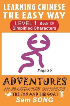 Paperback Learning Chinese The Easy Way: Simplified Characters, Level 1, Book 3: The Fox and The Goat Book