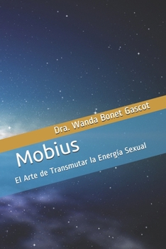 Paperback Mobius: El Arte de Transmutar la Energ?a Sexual [Spanish] Book