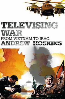 Paperback Televising War: From Vietnam to Iraq Book