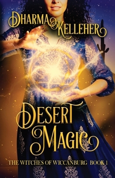 Desert Magic: A Sapphic Urban Fantasy (Witches of Wiccanburg)